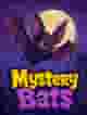Mystery Bats